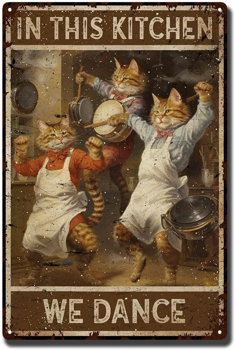 1 PCS,Tin Sign Painting Funny Cat Aluminum Tin Sign,in This Kitchen We Dance Vintage Poster, Love Cooking Vintage Poster, Love C