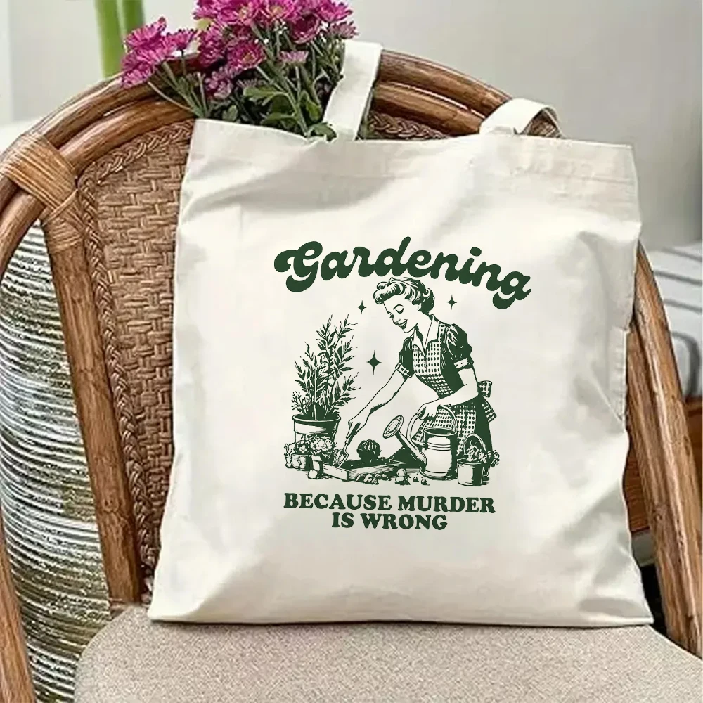 

Funny Gardening Because Murder Is Wrong Canvas Tote Bag Vintage Plant Lover Handbag Aesthetic Grocery Shopping Book Bag