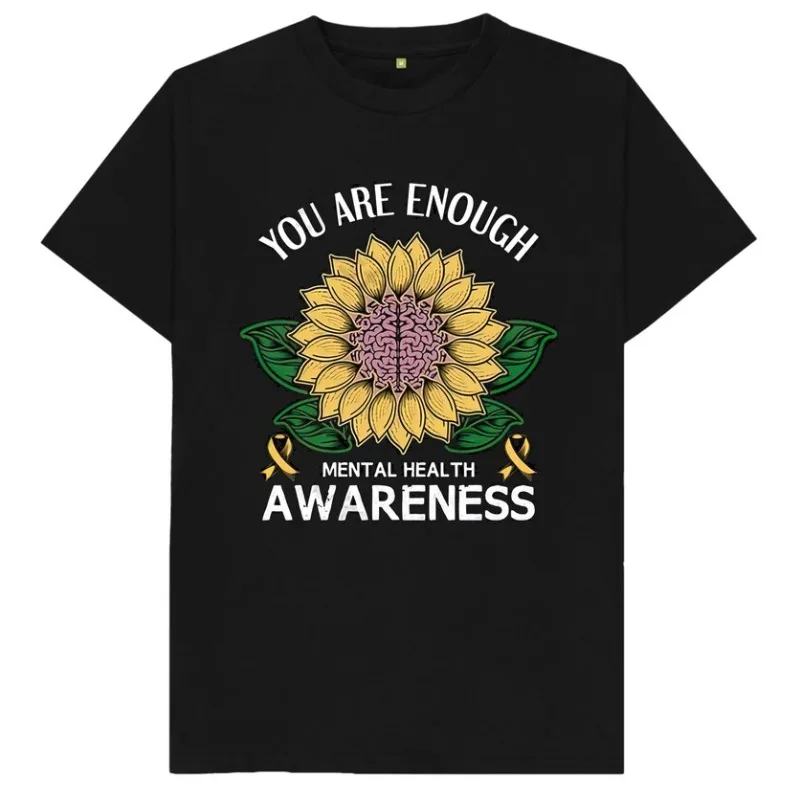 T-shirt You Are Enough pour la sensibilisation à la santé mentale, en pur coton, respirant et confortable