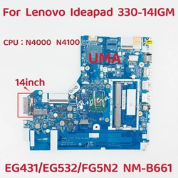 For Lenovo Ideapad 330-14IGM Laptop Motherboard CPU:N4000 N4100 UMA DDR4 FRU: 5B20R33571 5B20R33573 EG431/EG532/FG5N2 NM-B661
