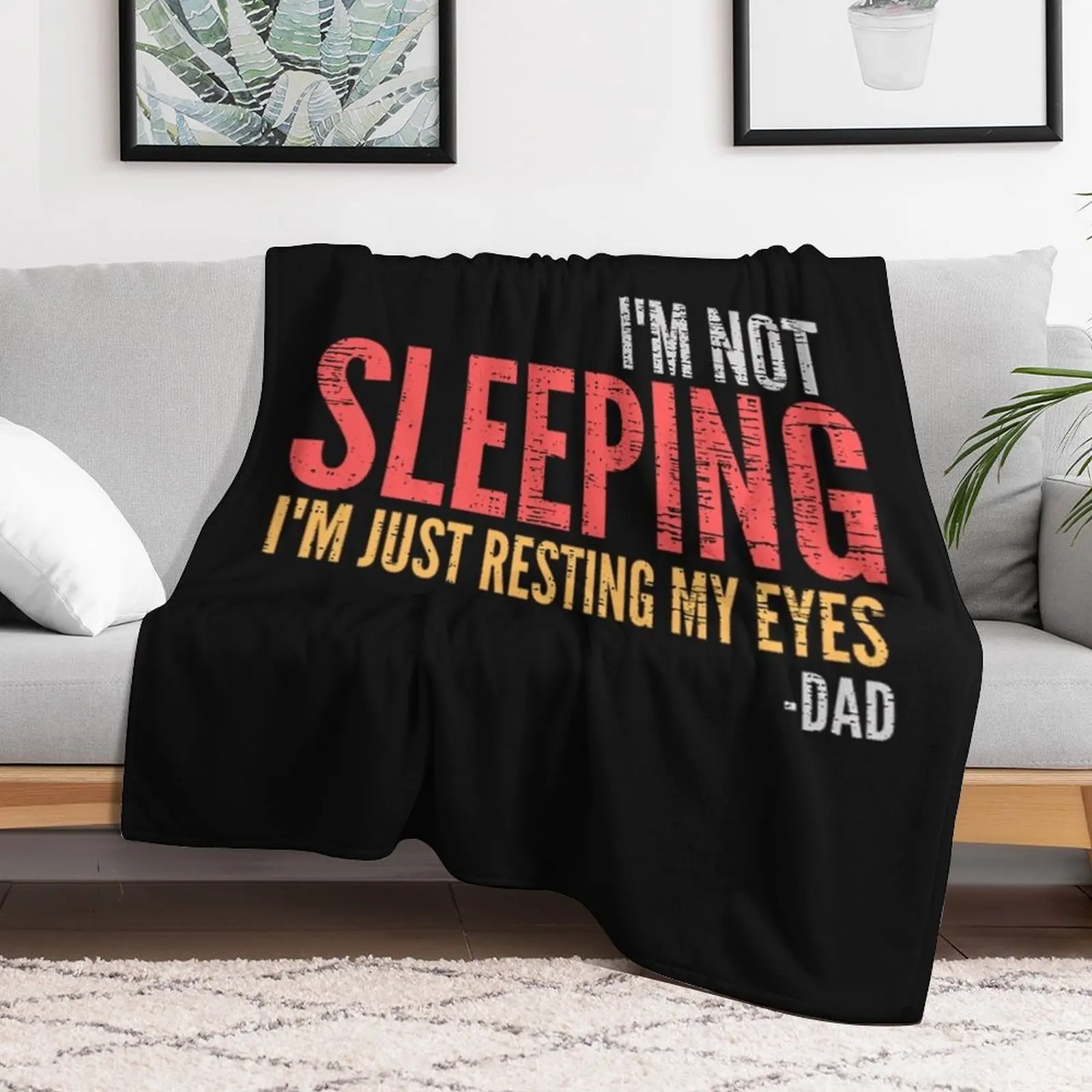 Im Not Sleeping T-ShirtI'm Not Sleeping I'm Just Resting My Eyes Funny Dad Quote Throw Blanket cosplay anime Giant Sofa Blankets