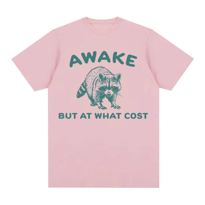 Awake But At What Cost Print T Shirt Vintage Funny Raccoon Meme Tee Shirt Men Women Fashion Oversized Cotton T-shirts Streetwear