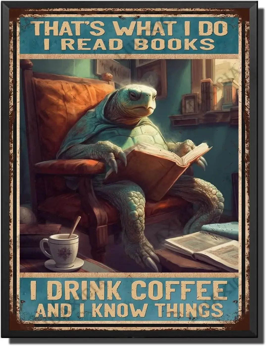 Metal Signs Funny That's What I Do I Read Books I drink coffee and I know things Sea Turtle Coffee Metal Tin Sign Garage