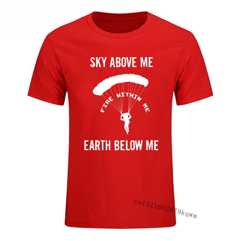 Sky Above Me Fire Within Me Earth Below T Shirt Organge Parachuting Skydiving 100% Cotton Crewneck Print Men Funny Tshirt