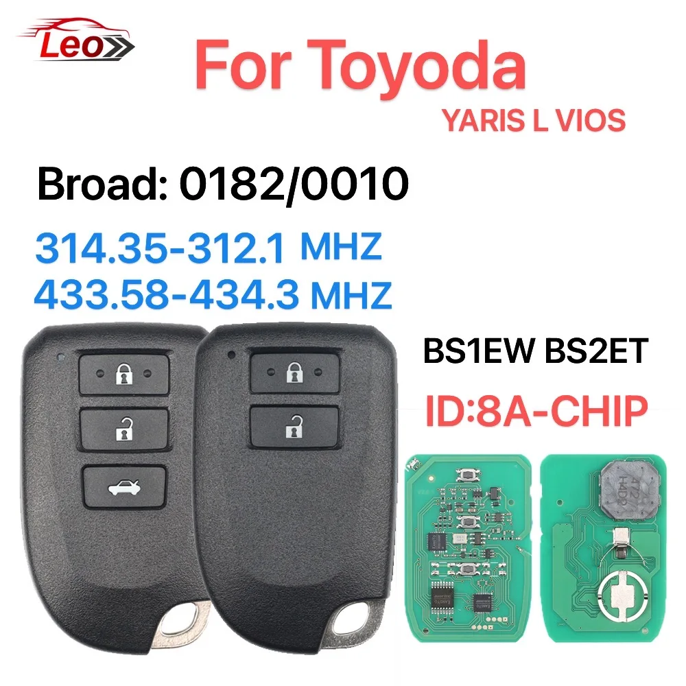 

Leo Smart remote key For toyota YARIS L VIOS 0010/0182 314.35-312.1MHZ/ 433.58-434.3MHZ ID:8A-CHIP 2/3Button P4:39