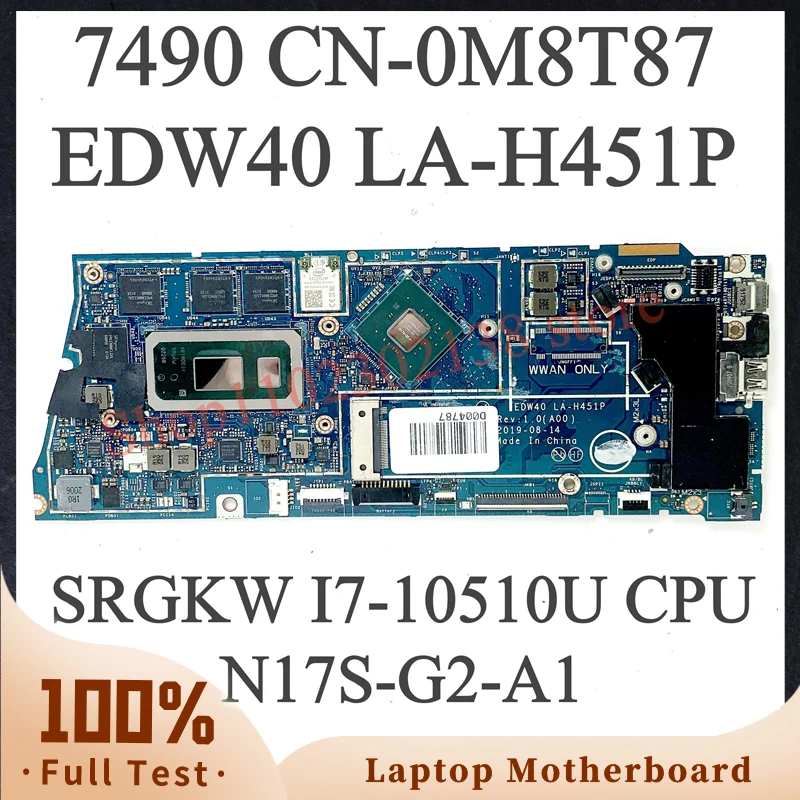 

Mainboard CN-0M8T87 0M8T87 M8T87 With SRGKW I7-10510U CPU For DELL 7490 Laptop Motherboard EDW40 LA-H451P N17S-G2-A1 100%Working