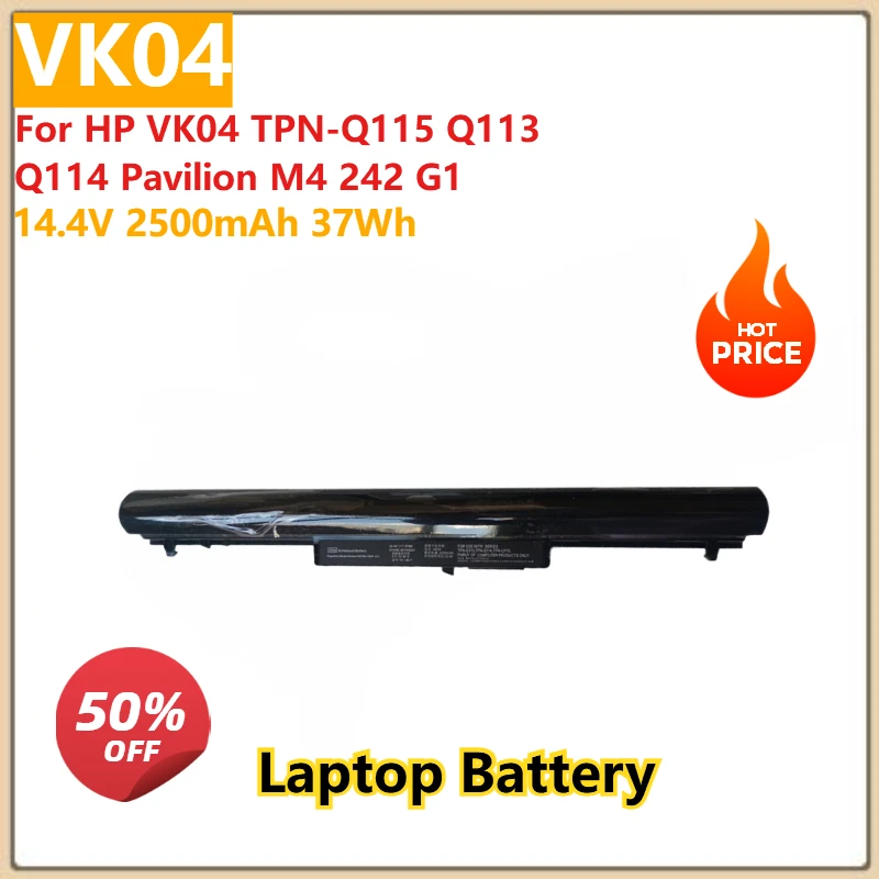 

For HP VK04 TPN-Q115 Q113 Q114 Pavilion M4 242 G1 Replacement Laptop Battery VK04 14.4V 2500mAh 37Wh