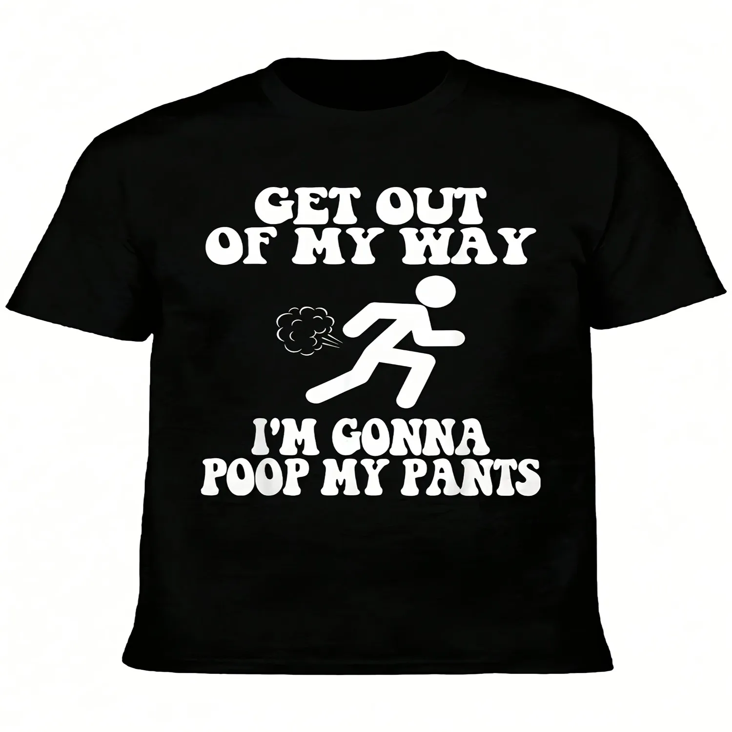 Funny Adult Humor Get Out Of I'M Gonna Poop My Pants Graphic Tee for Men Vintage Style Crew Neck Medium Stretch Fabric Geometric Pattern Fit AllSeason Unisex T Shirt Gift For Her