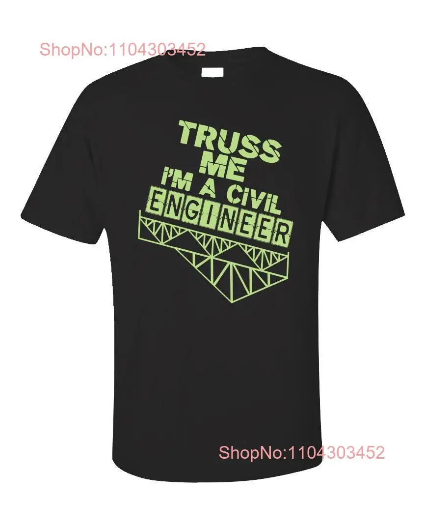 Funny Engineering T Shirt for Civil Engineers Truss Me Engineer Construction Job Wear long or short sleeves