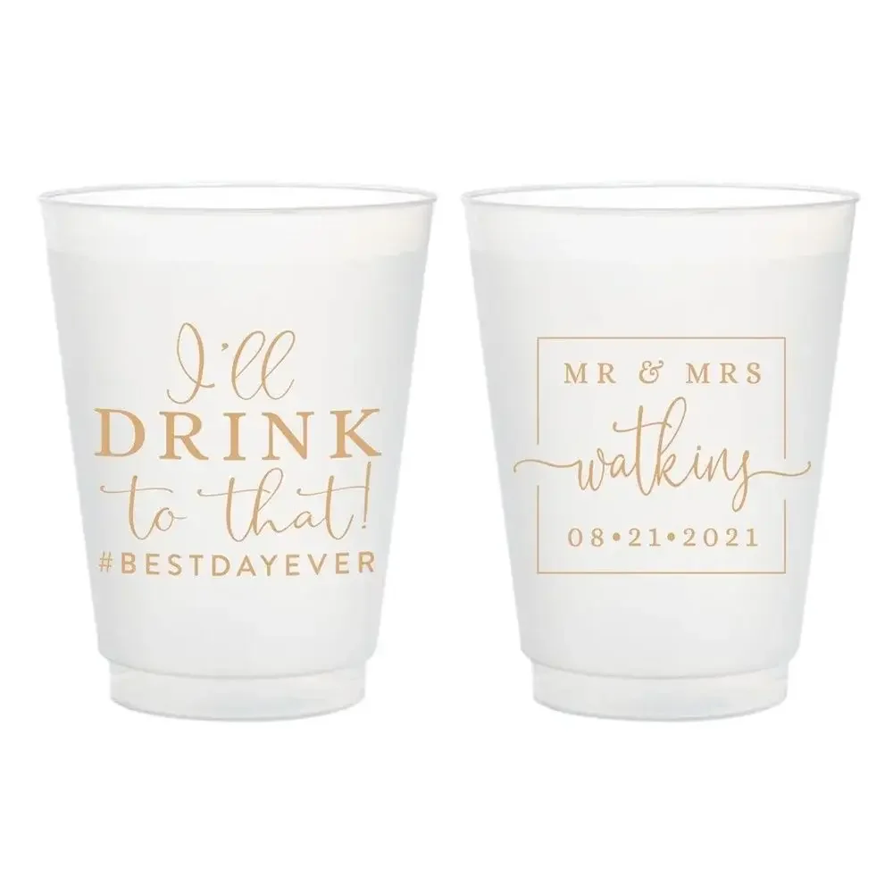 

I'll Drink To That - 12oz or 16oz Frosted Unbreakable Plastic Cup #152 - Custom - Bridal Wedding Favors, Wedding Cups, Party Cup