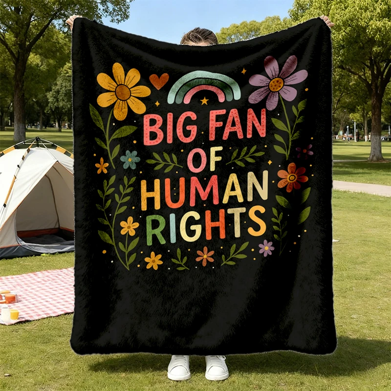 Big Fan of Human Rights Flannel Blanket, Equality Flannel Throw, Human Rights Cozy Blanket