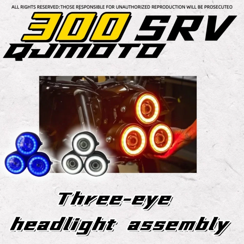 

For QJMOTO 300SRV SRV300 modified three-eye headlight assembly QJMOTO SRV300 customized headlight cool motorized headlight