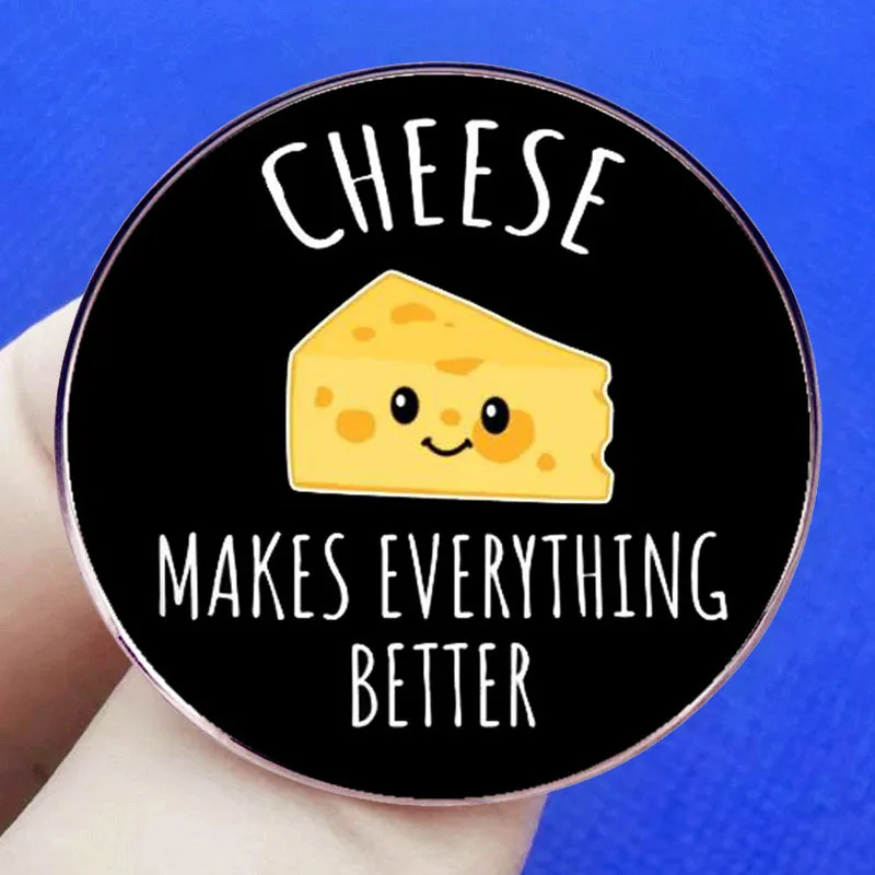 El queso hace todo mejor, alfileres esmaltados, broche de Metal de dibujos animados, insignias para ropa, sombrero, accesorios, regalos, joyería de moda