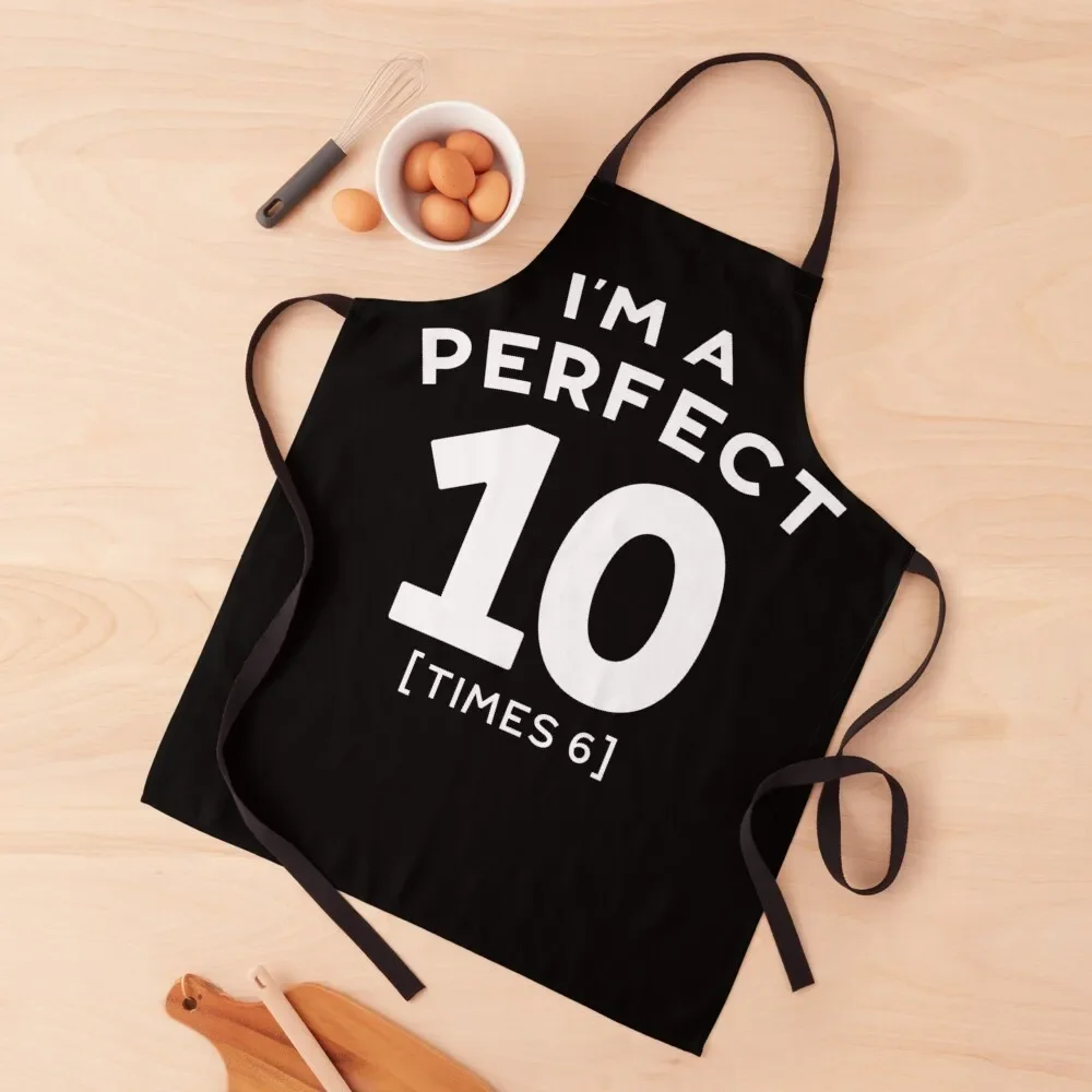 I'm A Perfect 10 Times 6 Funny 60th Birthday Apron kitchen jacket woman christmas Kitchen on the wall Women's Dress Apron