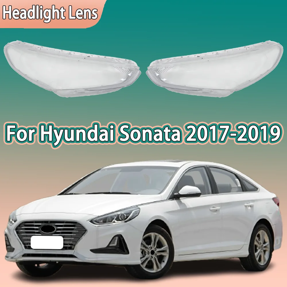 

Headlight Cover Shell For Hyundai Sonata 2017 2018 2019 Transparent Headlamp Lens Plexiglass Replace Original Lampshade Housing