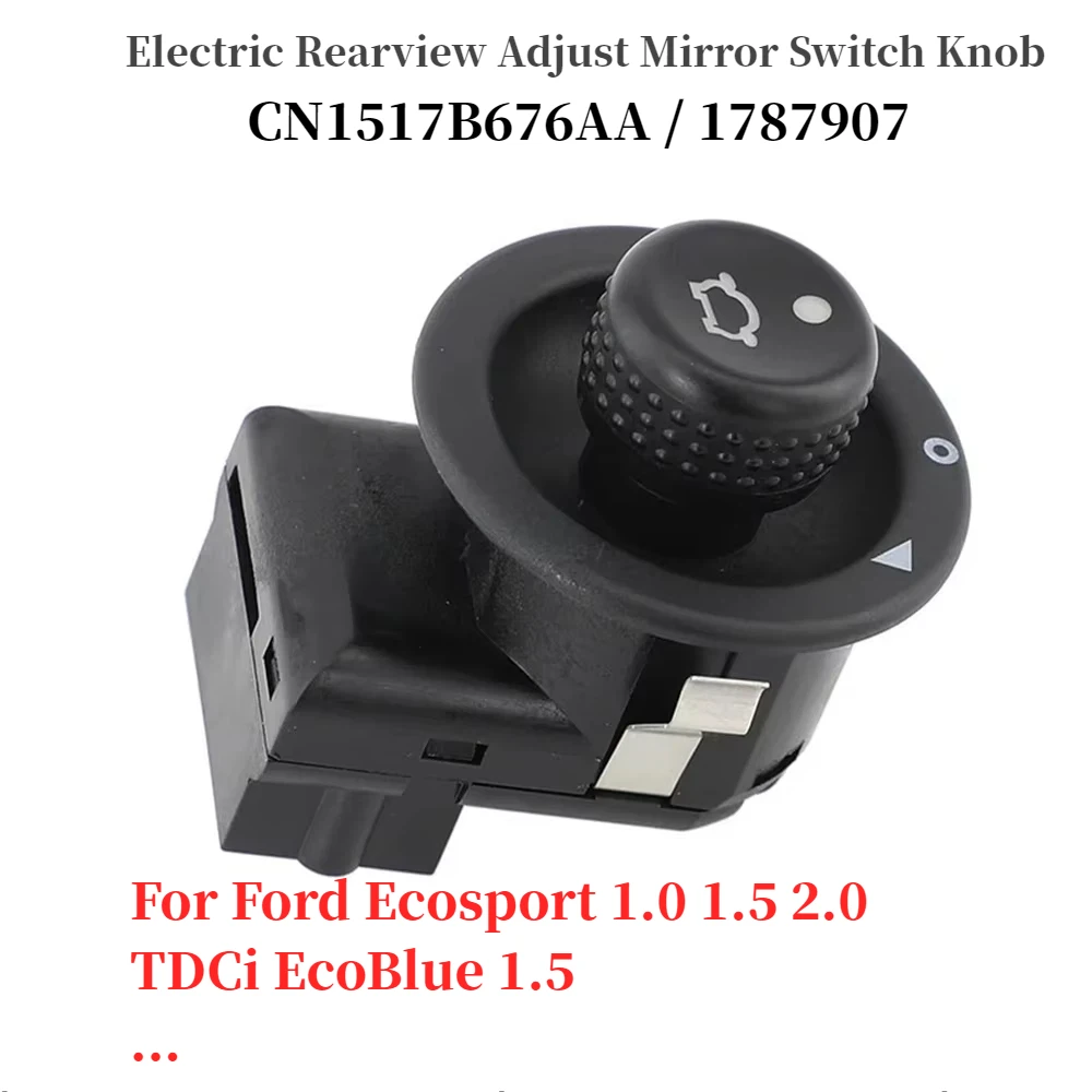 

For Ford Ecosport 1.0 1.5 2.0 /TDCi EcoBlue 1.5 Electric Rearview Adjust Mirror Switch Knob CN1517B676AA 1787907 CN15-17B676-AA