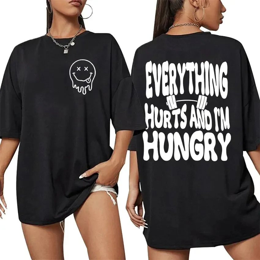 Everything Hurts and I'm Hungry Women Print TShirts Men Harajuku Casual Fashion Oversized Cotton T-shirt Summer Tops Streetwear