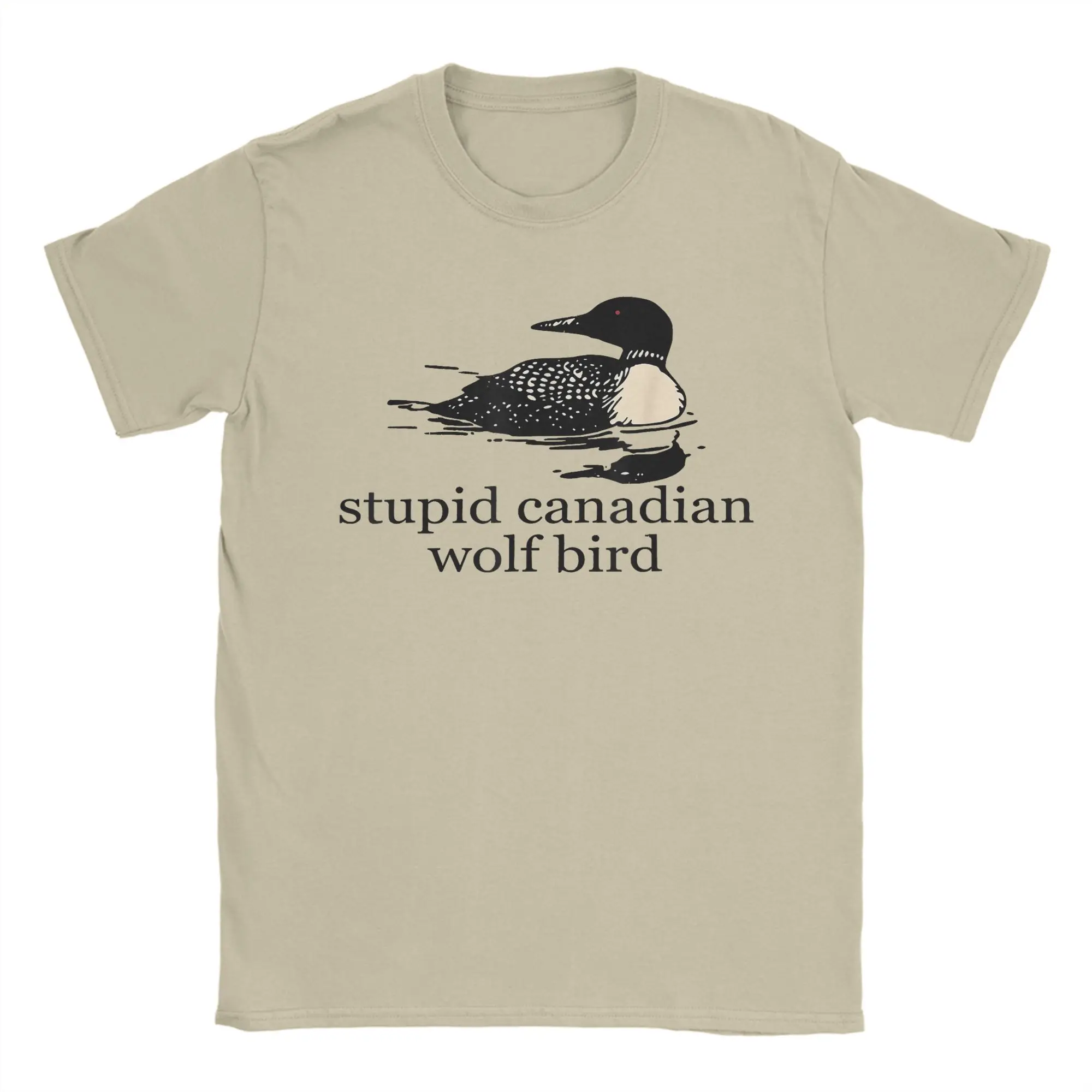 

Amazing Humor Quote Stupid Canadian Wolf Bird T-Shirts Men Round Collar 100% Cotton T Shirts Short Sleeve Tees Summer Clothes