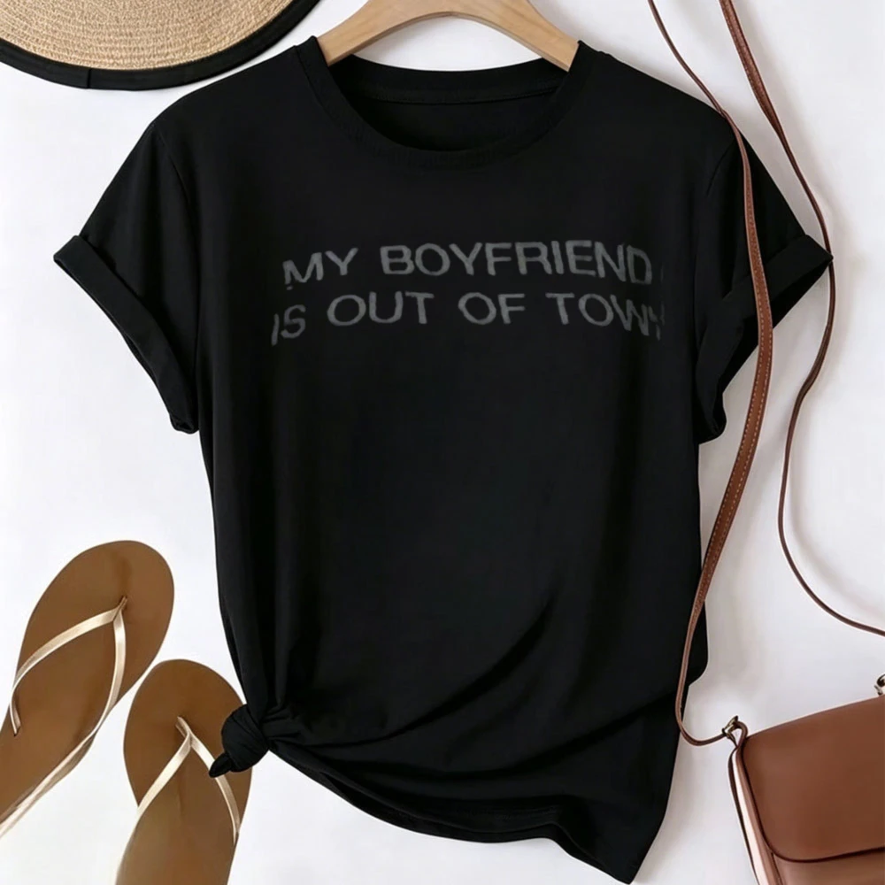 My Boyfriend Is Out of Town Graphic T Shirt Funny Sarcastic Text Quote Print Humor Casual Short Sleeve Tee Trendy Party Dating