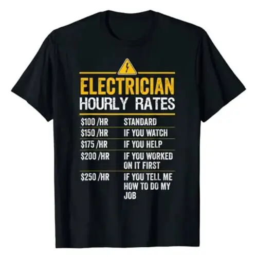 Funny Electrician Hourly Rates Lineman T-Shirt Clothing Short Sleeve Blouses