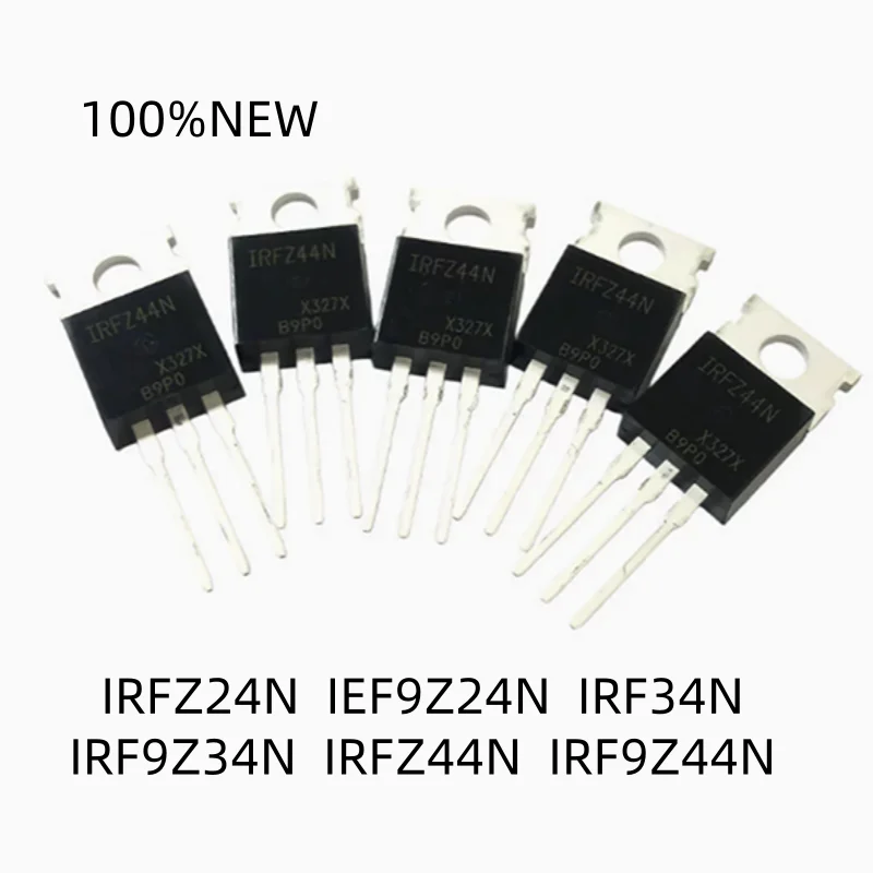 (10 Pieces) 100% New Irfz24N Ief9Z24N Irf34N Irf9Z34N Irfz44N Irf9Z44N Pbf In-Line To-220 N-Channel Power Transistor Field-Effect Transistor