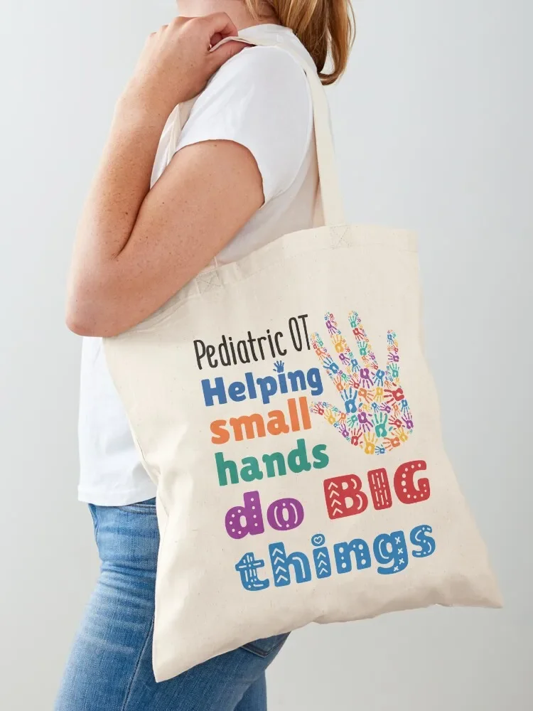 Pediatric OT Helping Small Hands Do Big Things Tote Bag personalized tote bag sacs de shopping shopping bags foldable Tote Bag