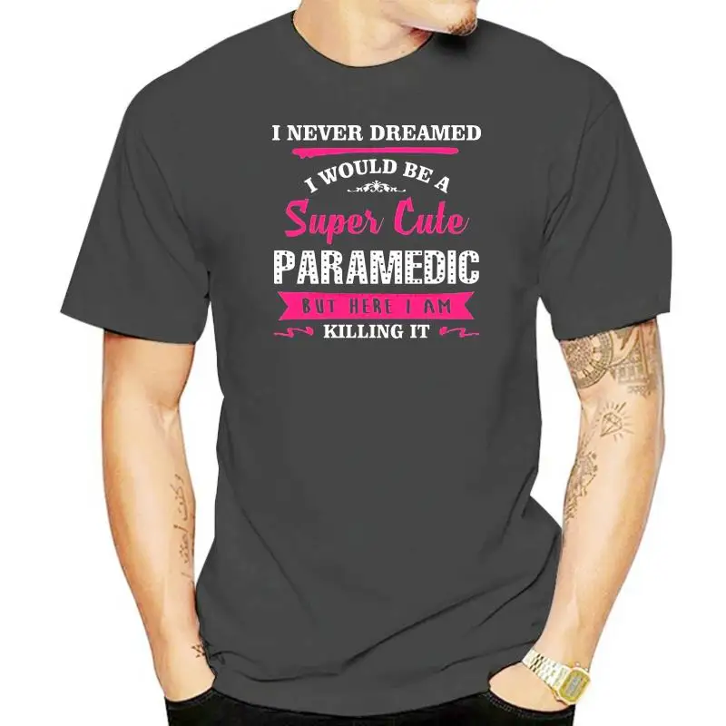 Sporter Breathable Male Clothes Loose Man T Shirt Cool Birthday Gift For A Super Cute Paramedic Unisex Tshirt