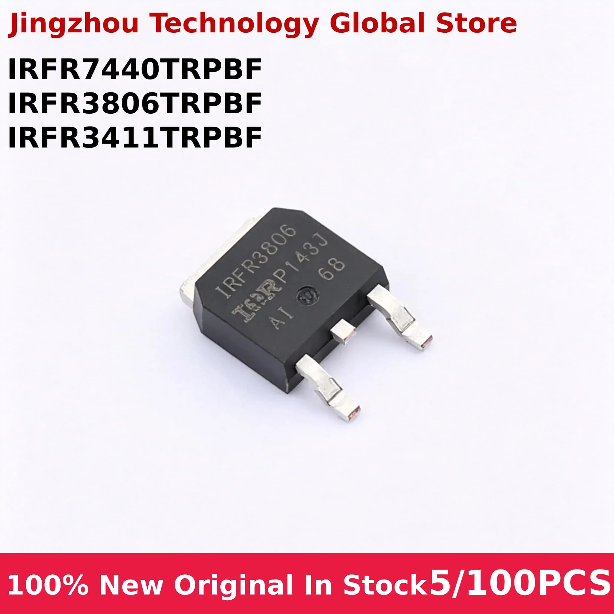 100% New 5/100PCS IRFR7440TRPBF IRFR7440 IRFR3806TRPBF IRFR3806 IRFR3411TRPBF IRFR3411 IC Chip Wholesale