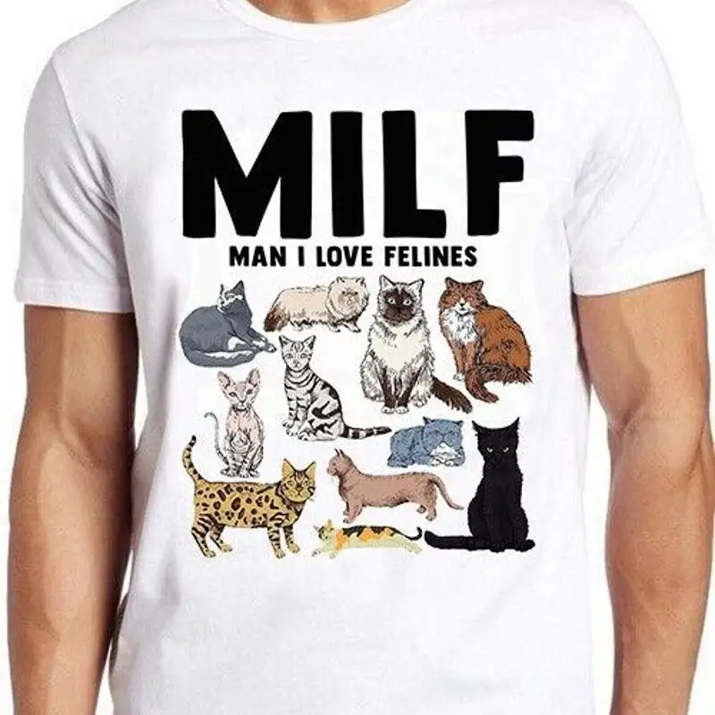 MILF Man I Love Felines Cat Mom Dad Pet Meme Joke Забавная подарочная футболка M1068