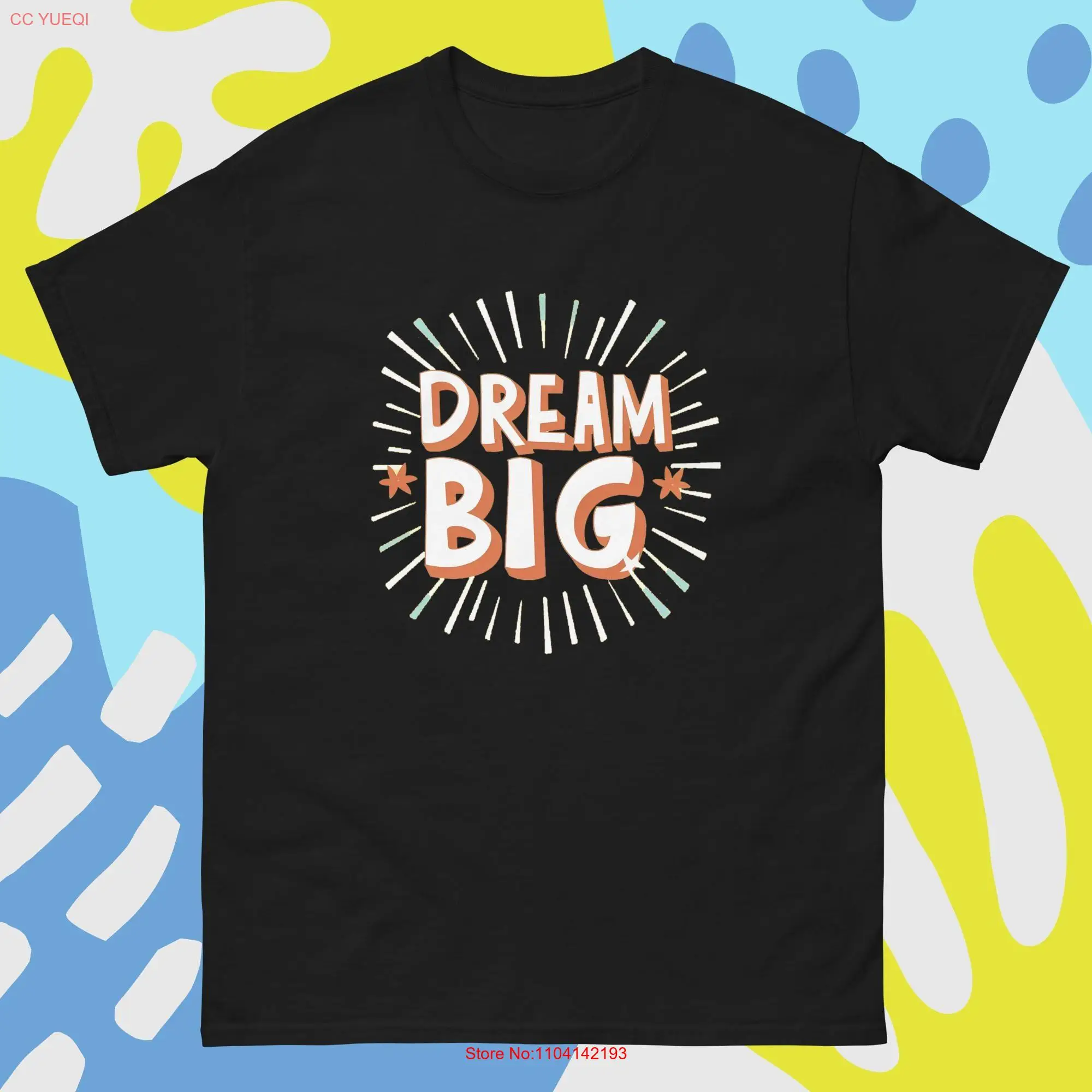 Dream Big T shirt long or short sleeves