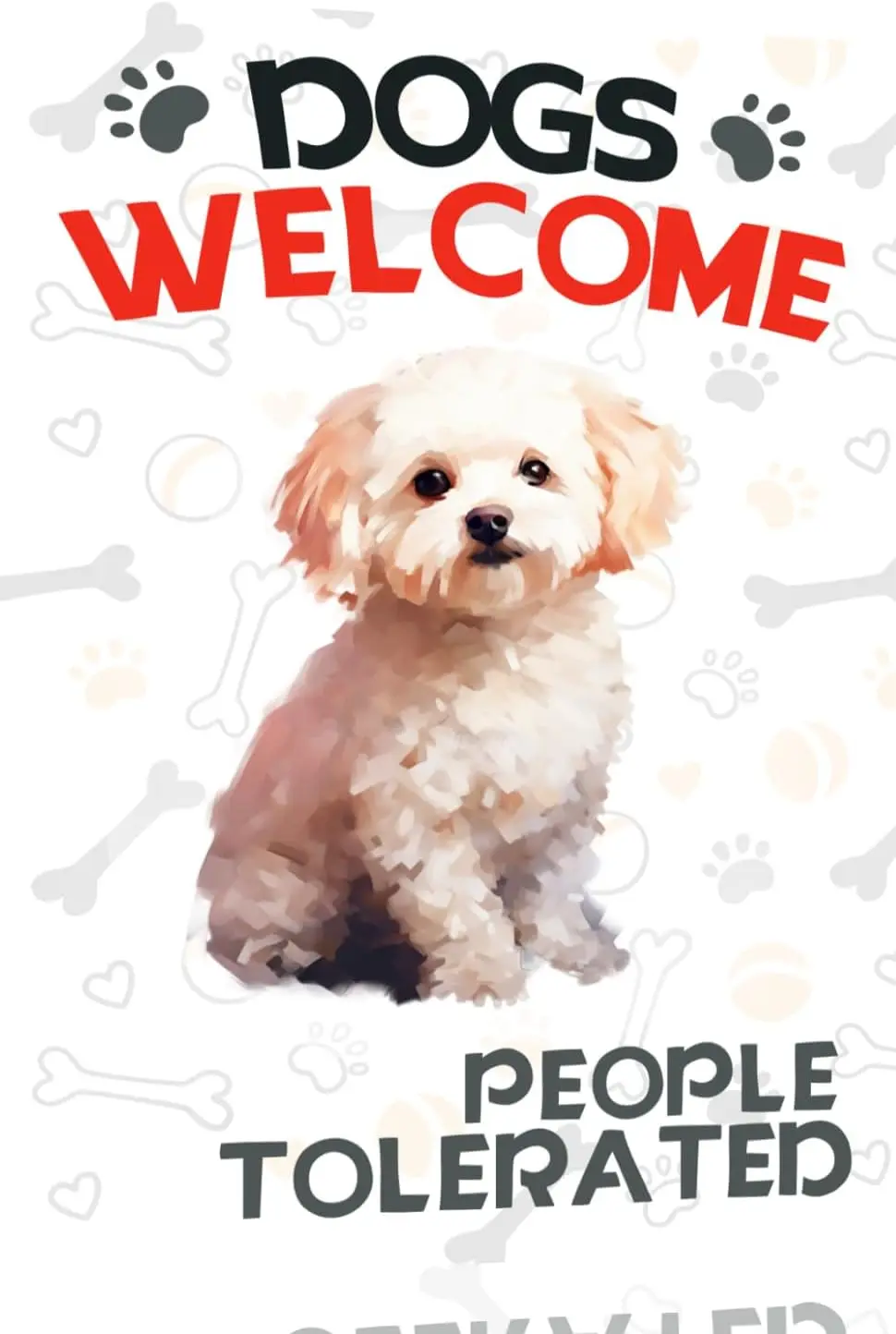 Y1,Bichon Frise Metal Sign Dogs Welcome People Tolerated Tin Funny Signs Vintage Wall Decor For Bar Pub Club (22