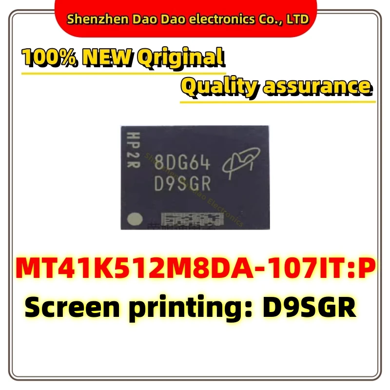 

MT41K512M8DA-107 IT: P Screen: D9SGR FBGA-78 DDR3 chip 4GB new original