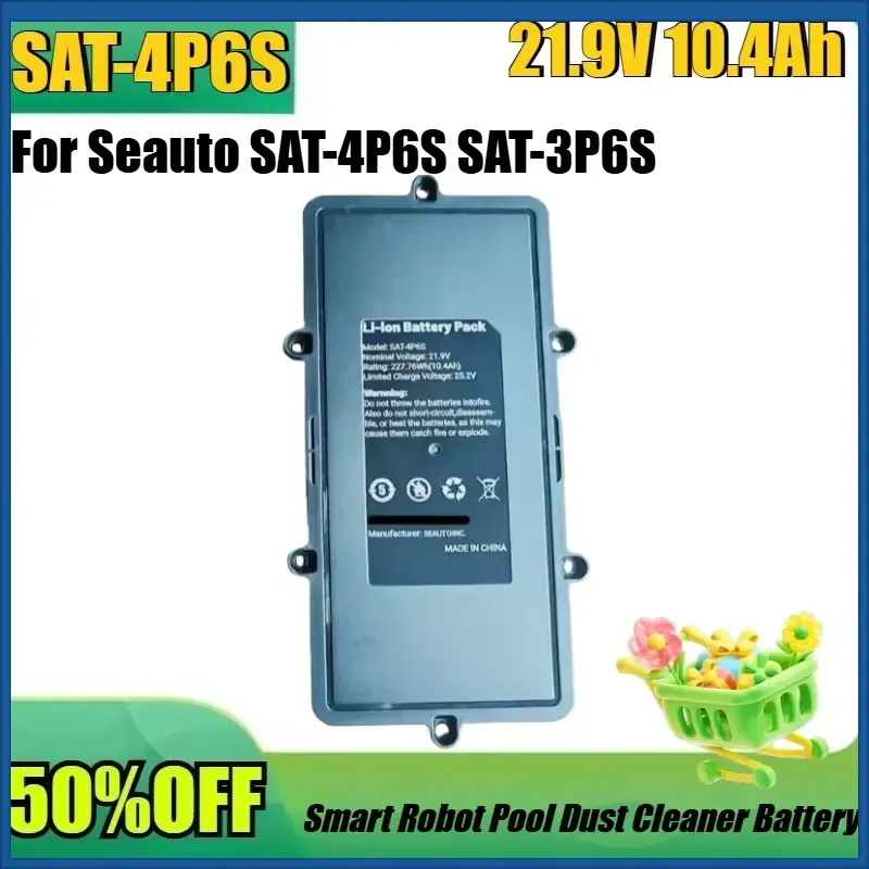 New SAT-4P6S 21.9V 10.4Ah High Quality Battery for Seauto SAT-4P6S SAT-3P6S Smart Robot Pool Dust Cleaner Battery