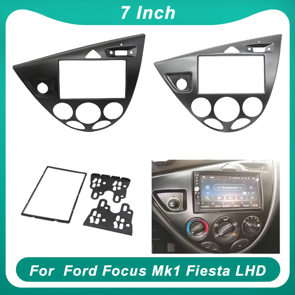 

For Ford Focus Mk1 Fiesta LHD (7Inch)Car Radio Fascias Android GPS MP5 Stereo Player 2 Din Head Unit Panel Dash Frame Installat