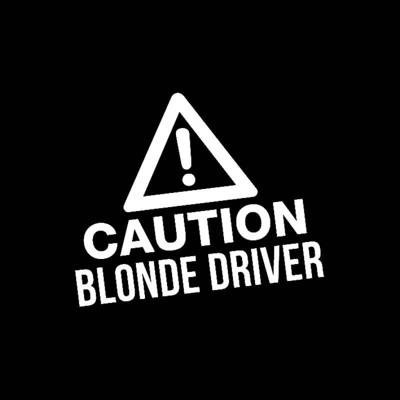 16CM*13CM CAUTION BLONDE DRIVER Funny Vinyl Car Sticker Black Silver Decals Decal Stckers