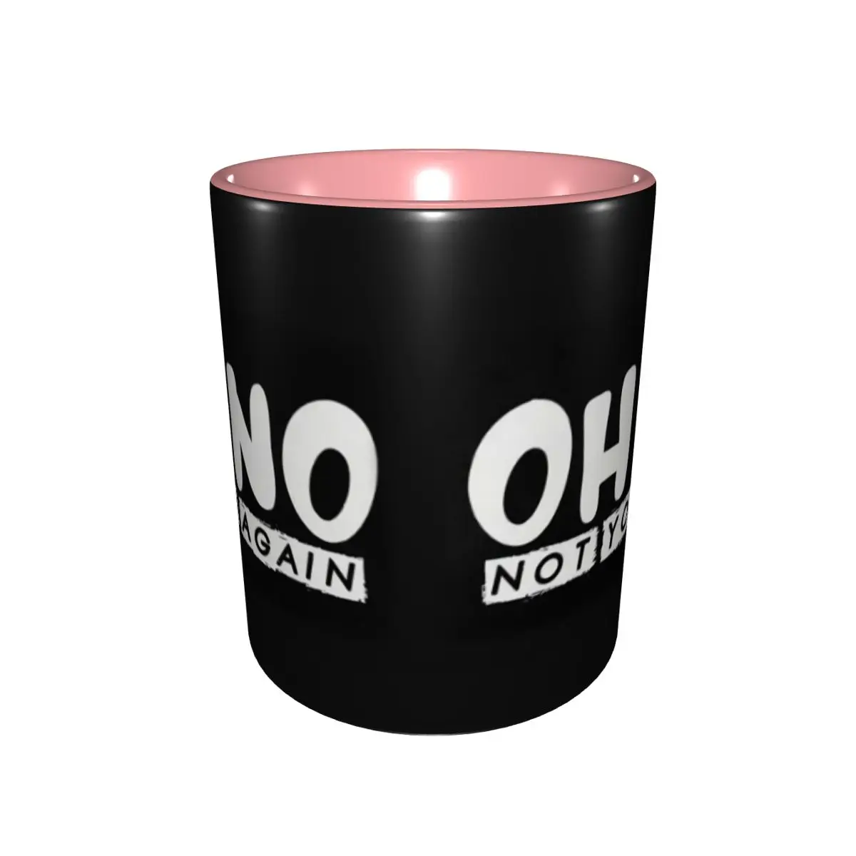Oh No Not You Again Mug Funny Ceramic Coffee Cups Tea Mugs Milk Cup Drinkware Gifts for Woman Man DIY Custom