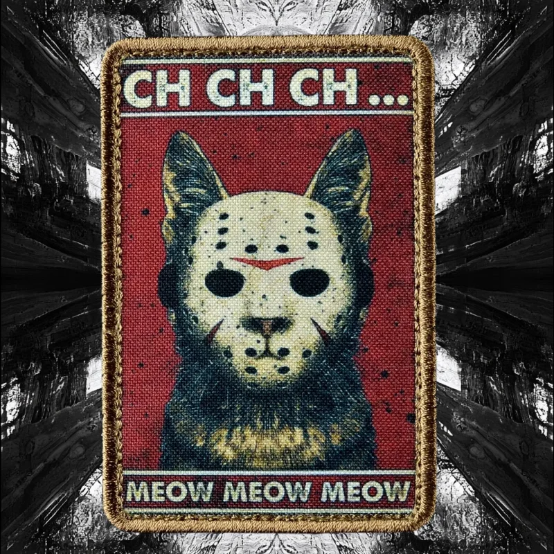 CH CH CH... MEOW MEOW MEOW Funny Meme Scary Cat Morale Badge Printed Patch Backpack Tactical Hook and Loop Armband Patches