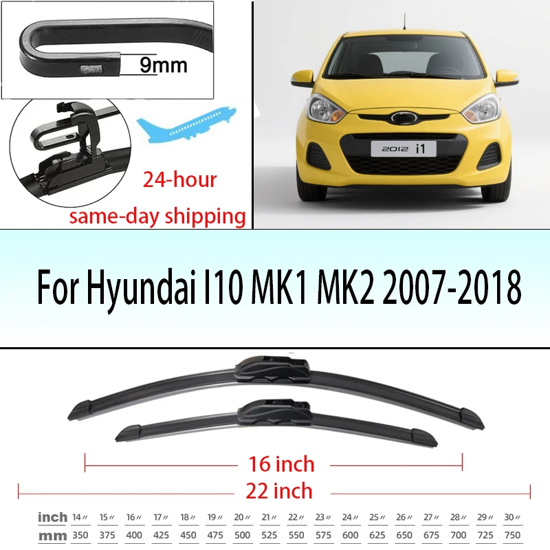 

For Hyundai MK1 MK2 I10 2007-2018 2008 2009 2010 2011 2012 2013 Front Windshield Wiper Blades Windscreen Window Accessories22+16