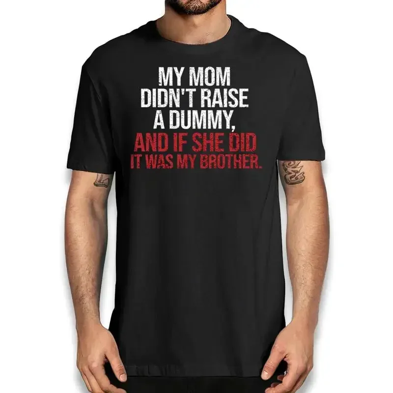 Sarkastisches T-Shirt mit der Aufschrift „Meine Mutter hat keinen Idioten großgezogen“ – Humorvolles Neuheiten-T-Shirt