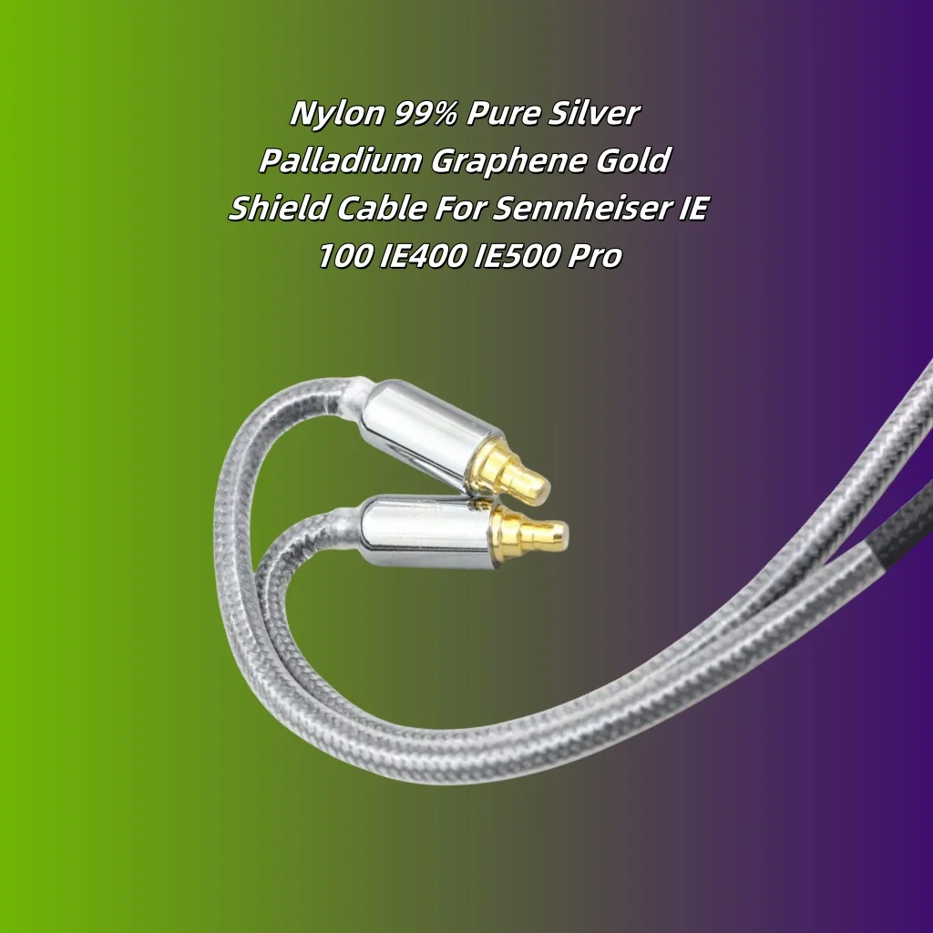 

Nylon 99% Pure Silver Palladium Graphene Gold Shield Cable For Sennheiser IE100 IE400 IE500 Pro 8294