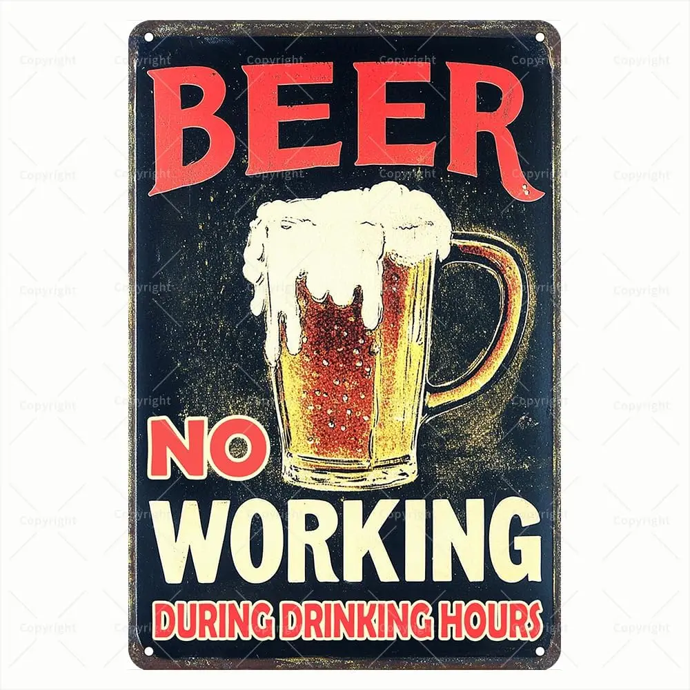 Vintage Tin Sign - Beer No Working During Drinking Hours Humorous Beer Lovers Retro Metal Sign - Decorative Tin Sign for Man Cav