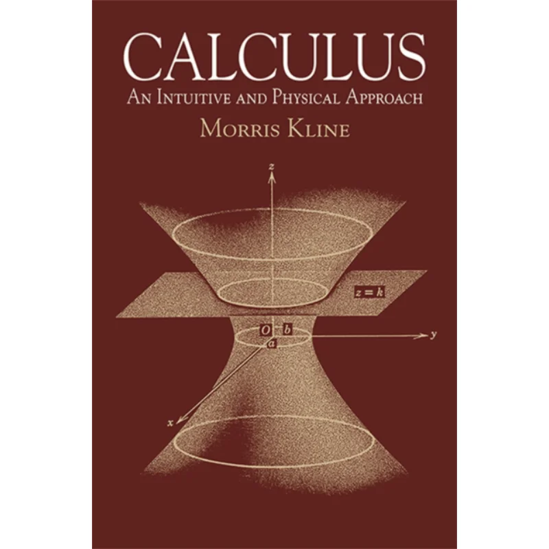 

Calculus An Intuitive And Physical Approach Second Edition Morris Kline Dover Publications 9780486404530 Book