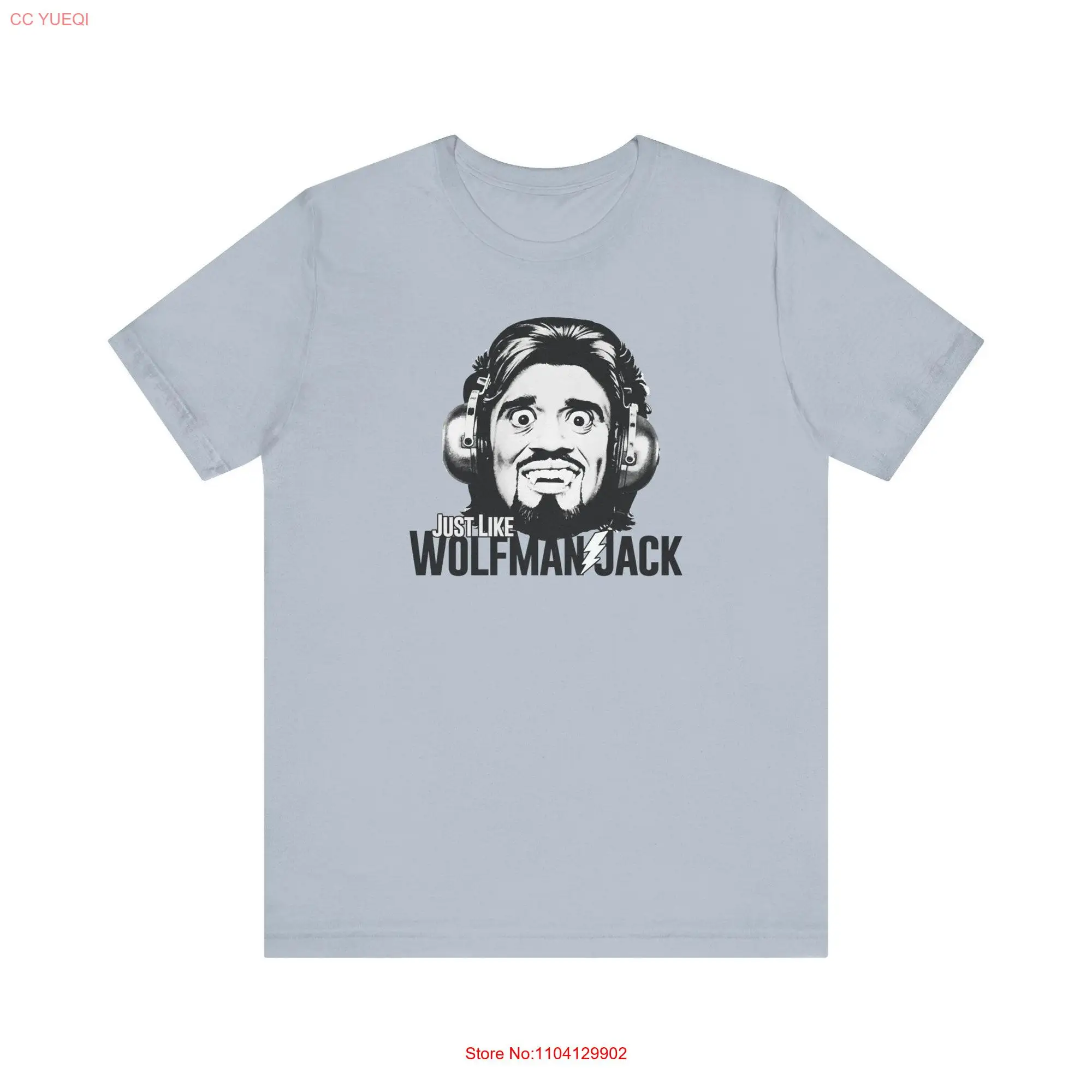 Just Like Wolfman Jack T Shirt long or short sleeves