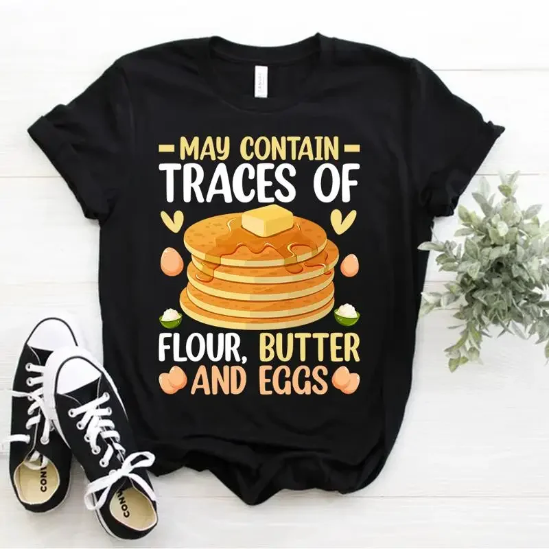 May Contain Traces of Flour Butter and Eggs Pancake Making T Shirt Size S 5xl