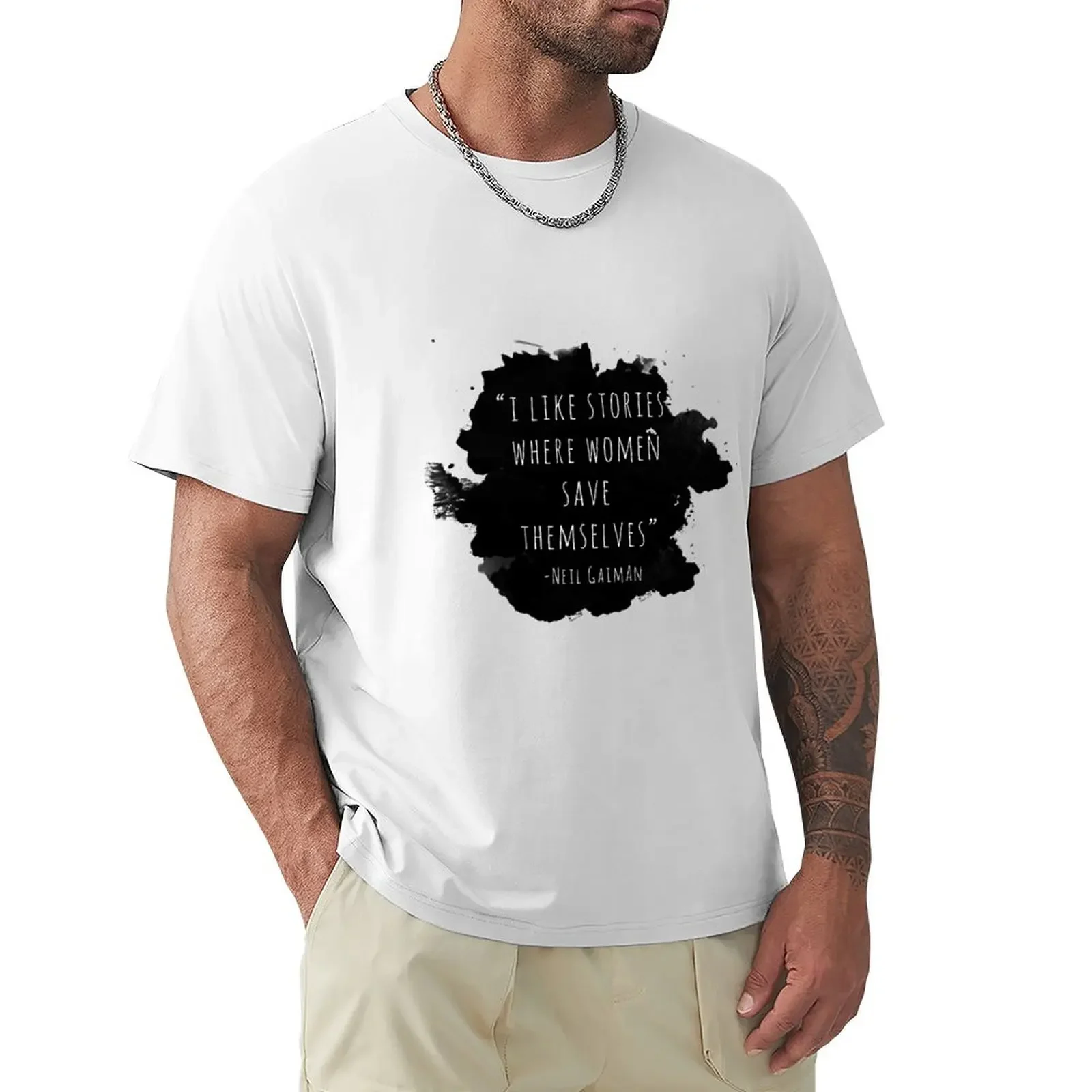 I Like Stories Where Women Save Themselves - Neil Gaiman T-shirt plus sizes anime sublime plain t shirts men