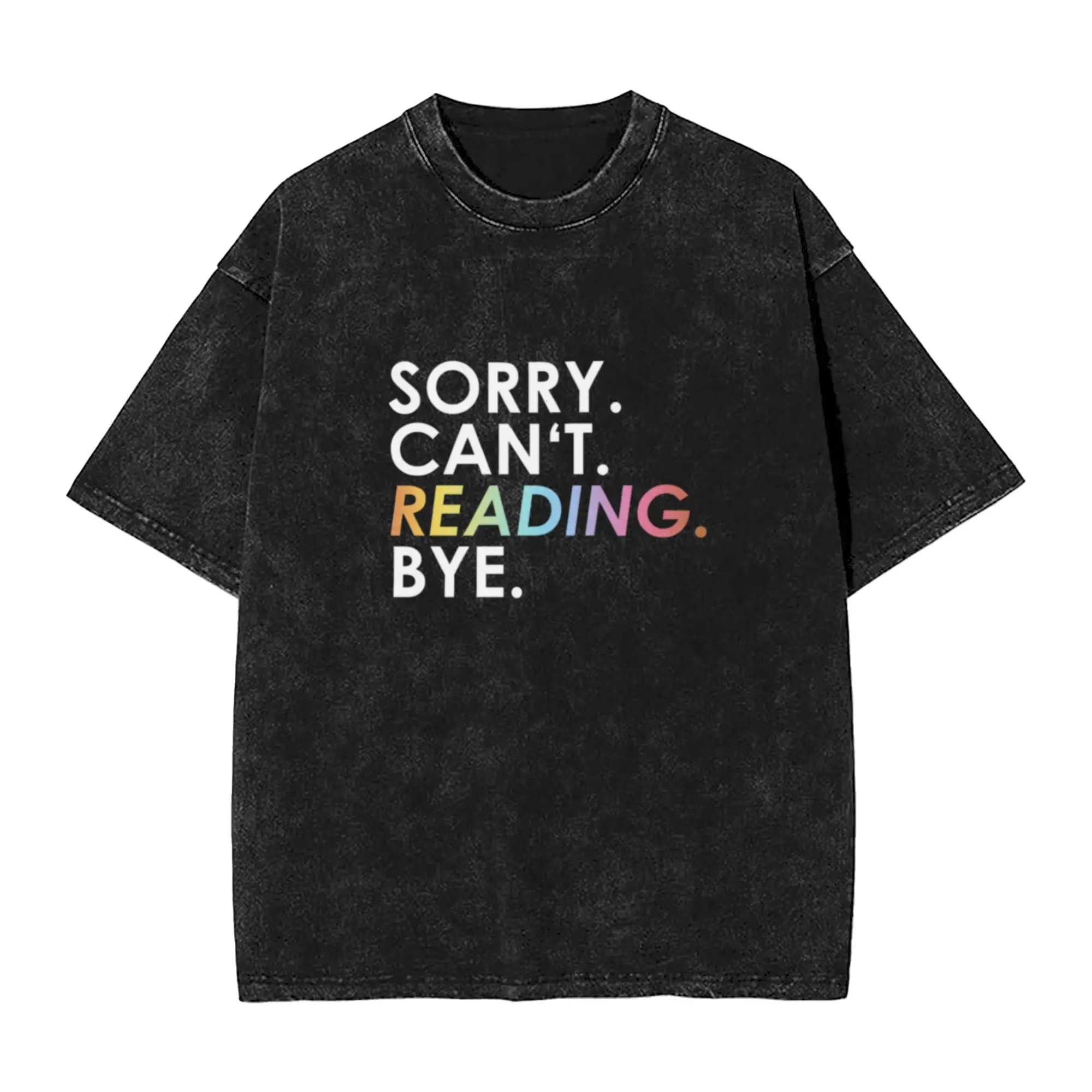 sorry Can not  Read  Bye  (rainbow) Classic Cool A T-Shirt Oversized Short Sleeve Men's Women's Cotton Tees Tops