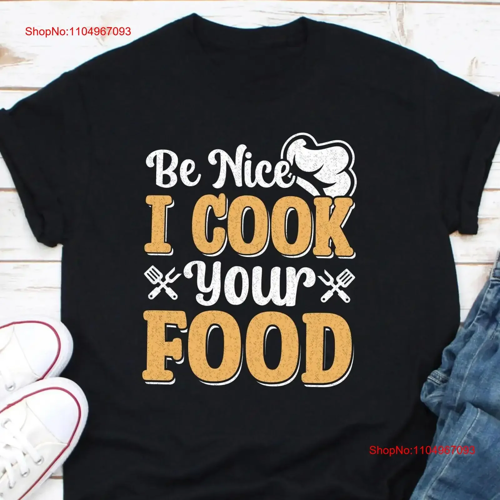 

Be Nice I Cook Your Food T Shirt Services Worker For Cafeteria School Chef Lunch Lady vintage Washed Comfortable streetwear