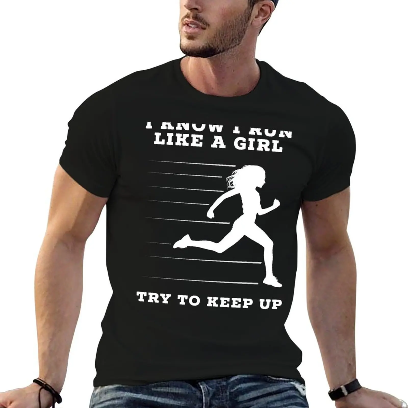 T-shirt I Know I Run Like A Girl Try To Keep Up, t-shirt décontracté urbain à coupe ample