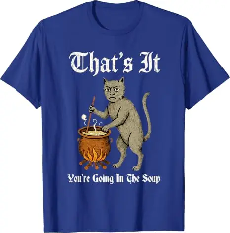 Mittelalterliches Katzen-T-Shirt mit lustigem Spruch „That's It You're Going in The Soup“, Y2k Art Cook Gag Neuheitsgeschenk, Humor-Halloween-Kostüm-T-Shirts – Detail 9
