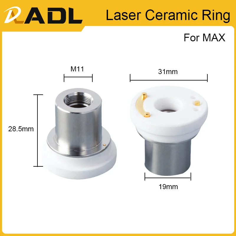 ADL  Laser Ceramic Ring Dia.18mm 31mm Welding Nozzles Holder Part High 10.6mm 28.5mm for 1064nm Laser Cutting Machine Head